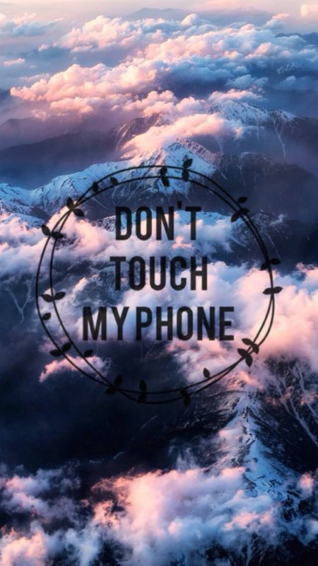 Dont Touch My Phone On Clouds Background Wallpaper Download | MobCup Dont Touch My Phone On Clouds Background Wallpaper Download | MobCup