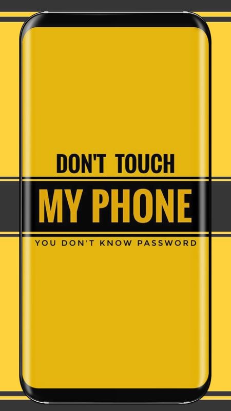 Don't Touch My Phone - Yellow Wallpaper Download | MobCup