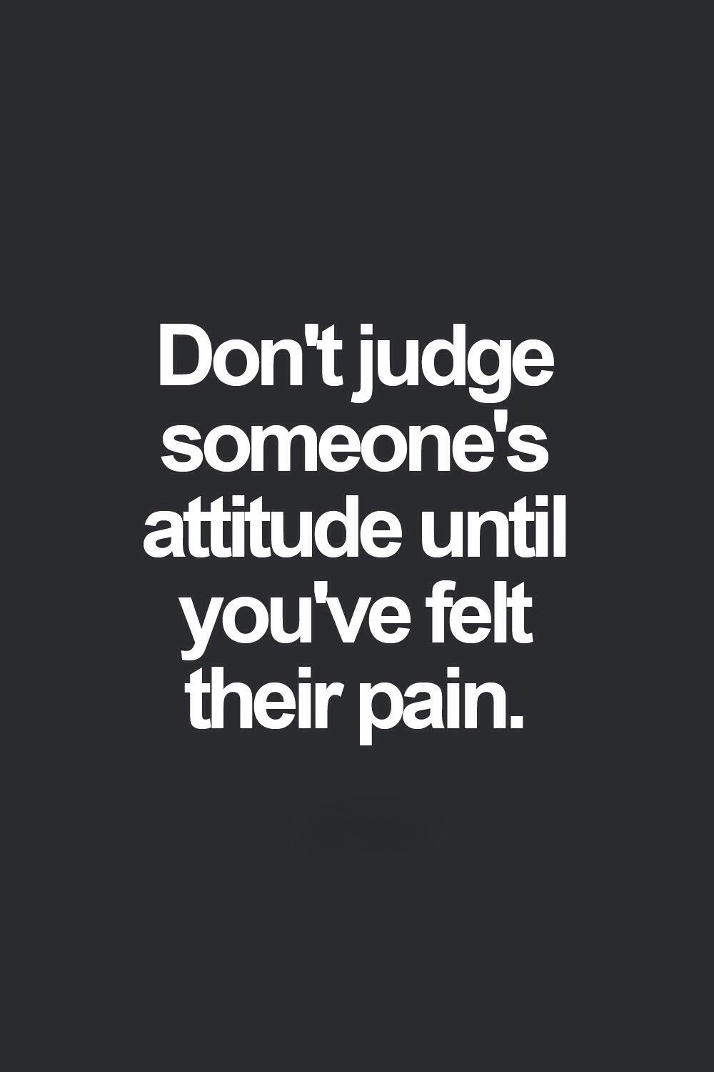 Attitude Quotes - Dont Judge Someone