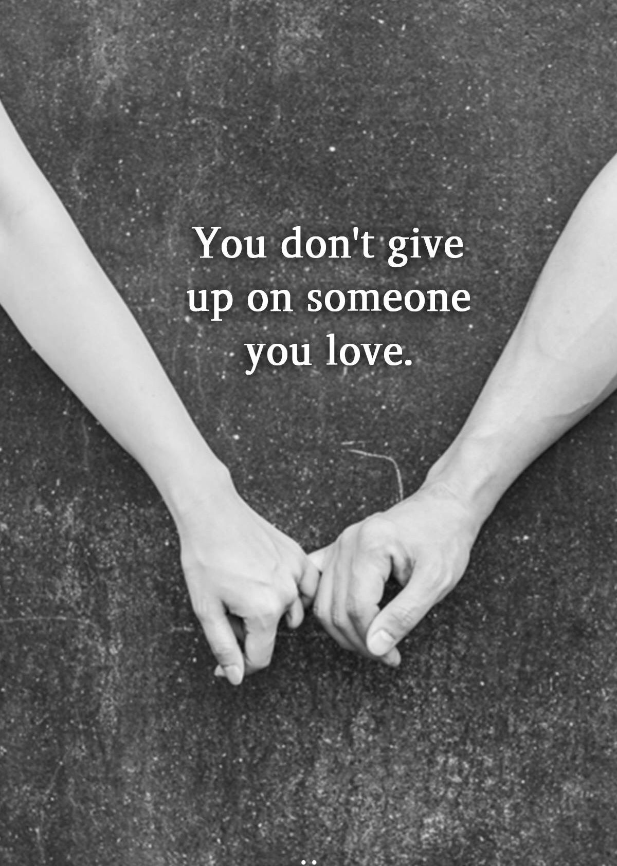 You Don't Give UP - Love Quote