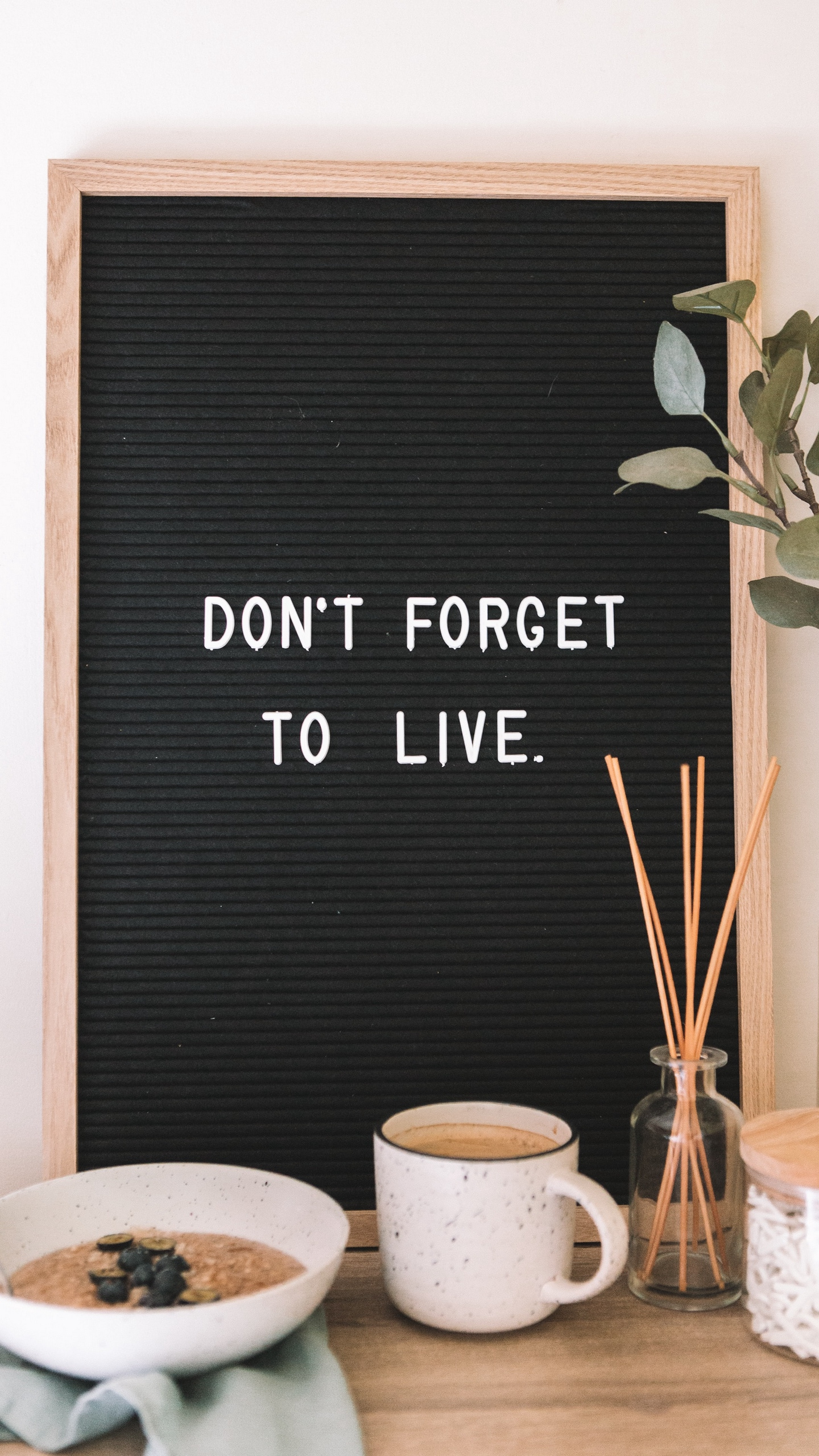 Don't Forget to Live