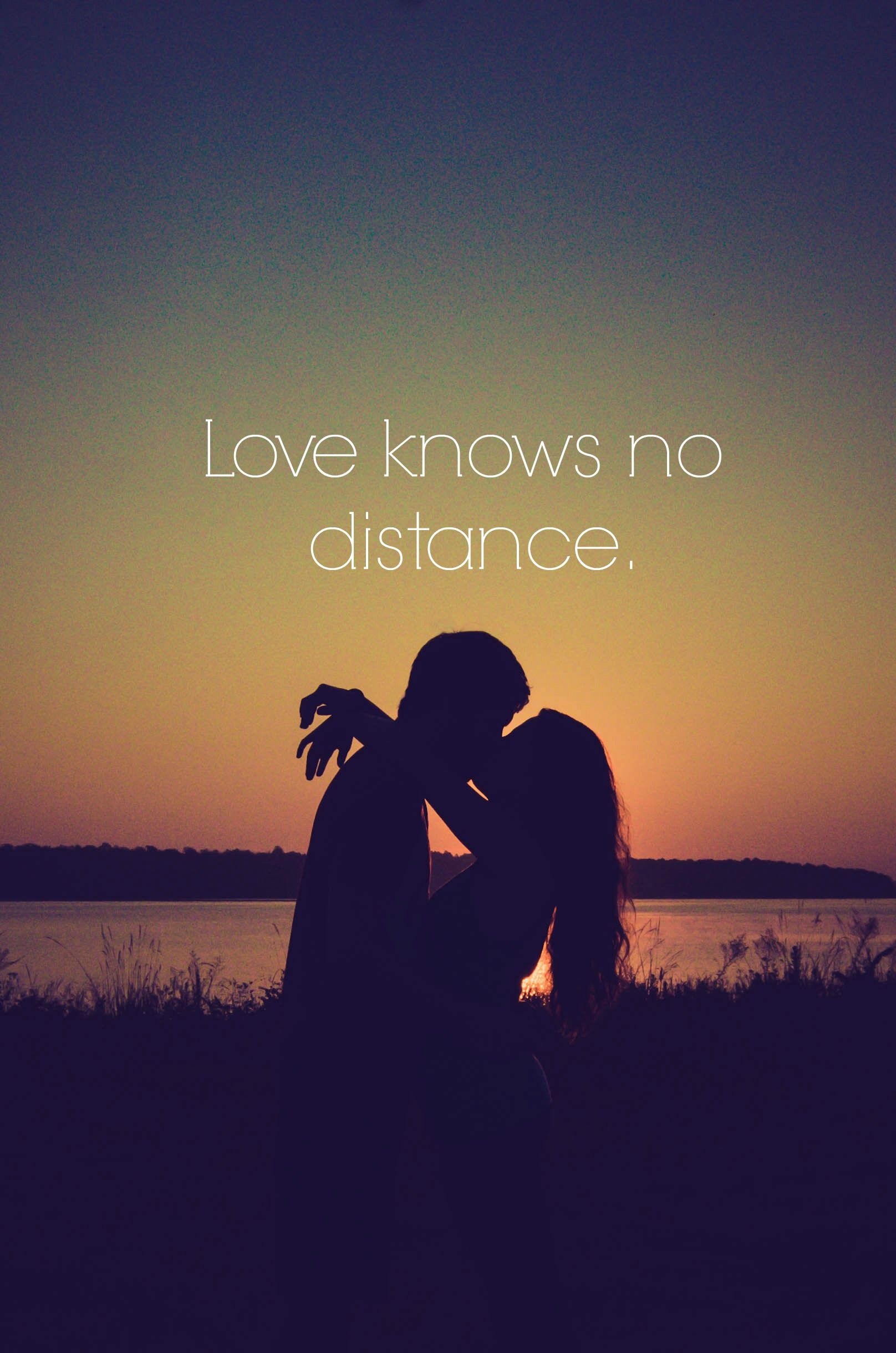 Love Knows No Distance - Love Quote