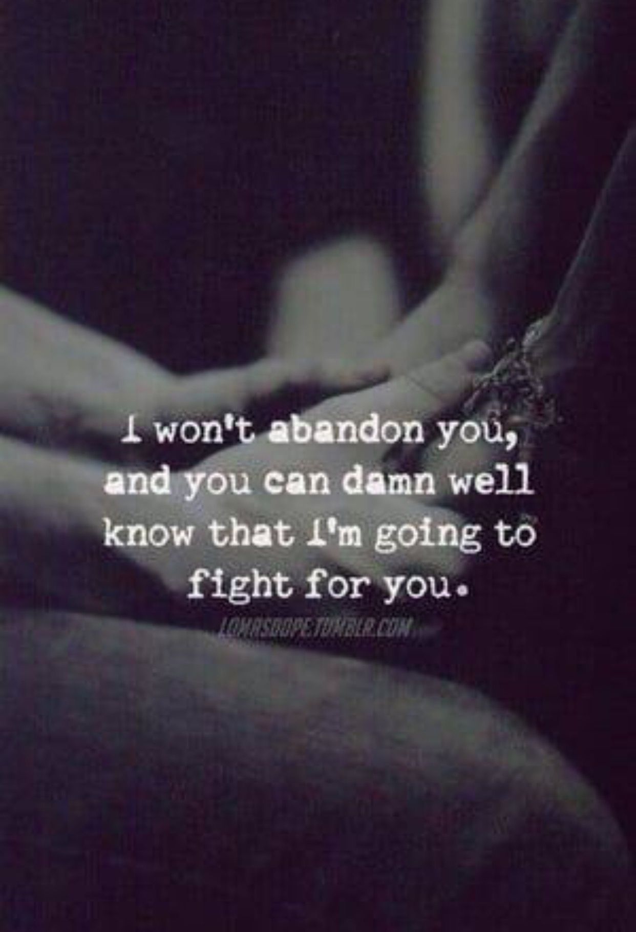 I won't Abandon You - Love Quote