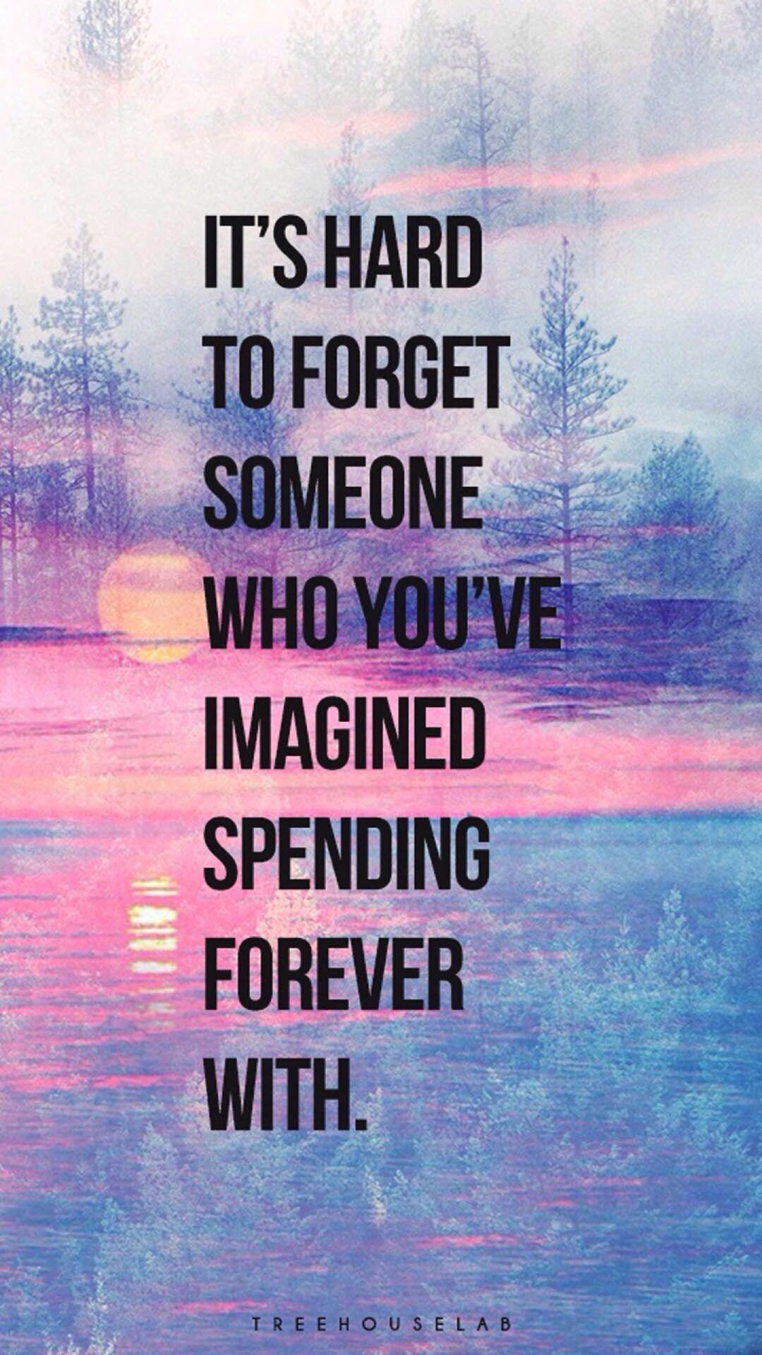 It's Hard to Forget - Love Quote