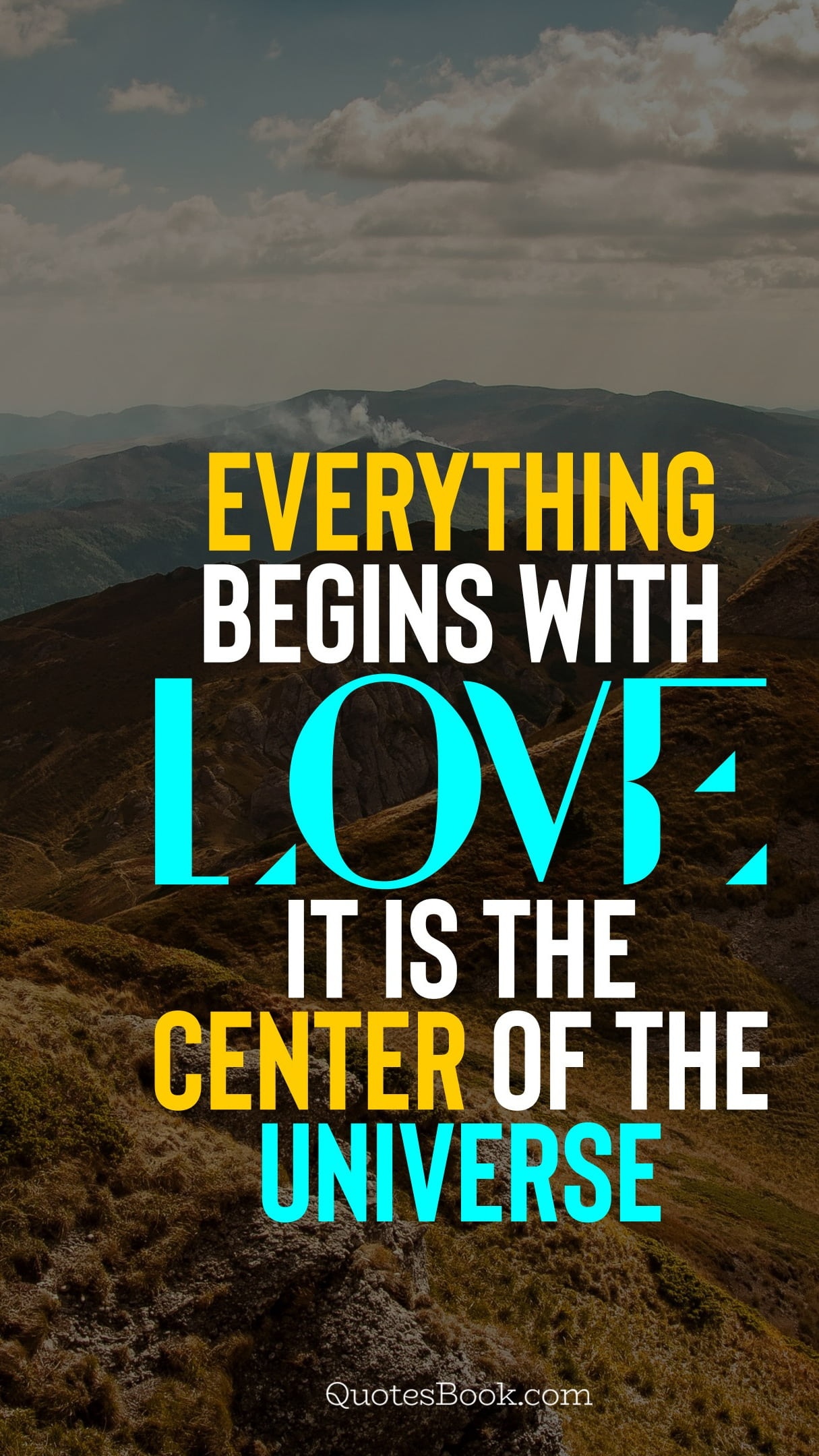 Everything Begins with Love - Love Quote